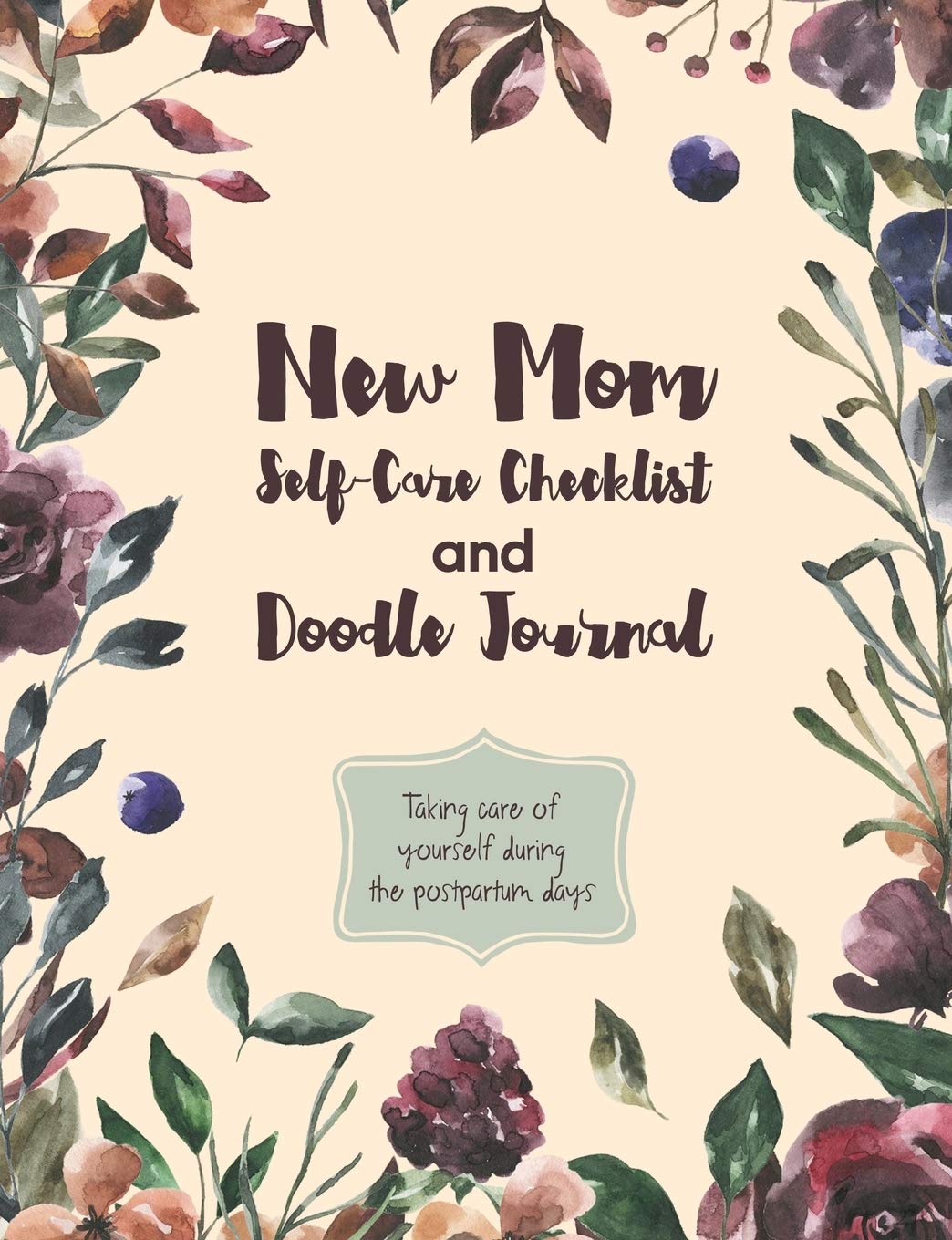 New Mom Self-Care Checklist and Doodle Journal: Taking care of yourself during the postpartum days