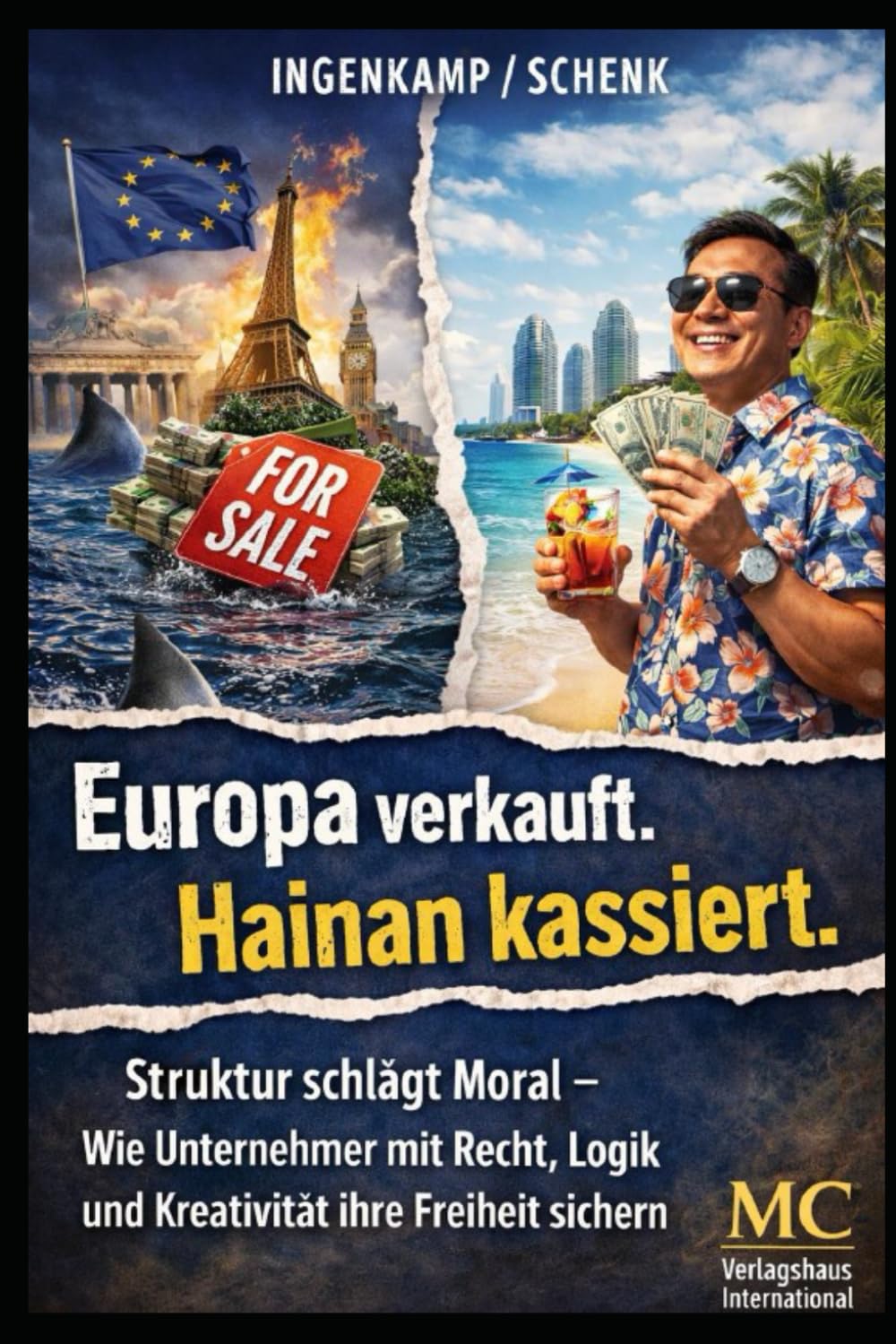 „Europa verkauft. Hainan: Wie Unternehmer Gewinne, Zahlungsströme und Macht aus der EU verlagern ohne Gesetze zu brechen, aber mit System, Substanz und einem kühlen Kopf