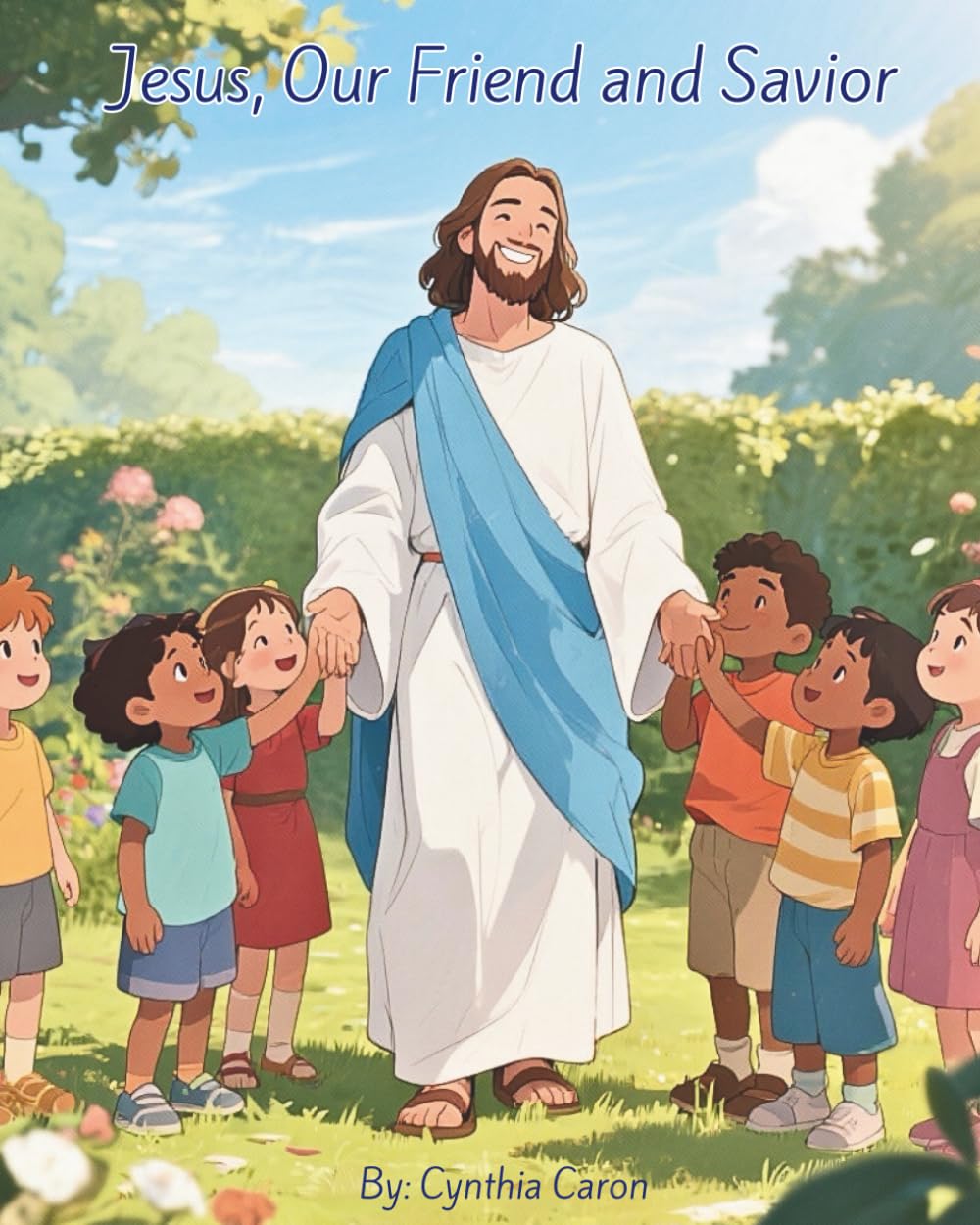 Jesus, Our Friend and Savior: Teaching Children About Jesus Through Simple Rhymes and Vivid Pictures