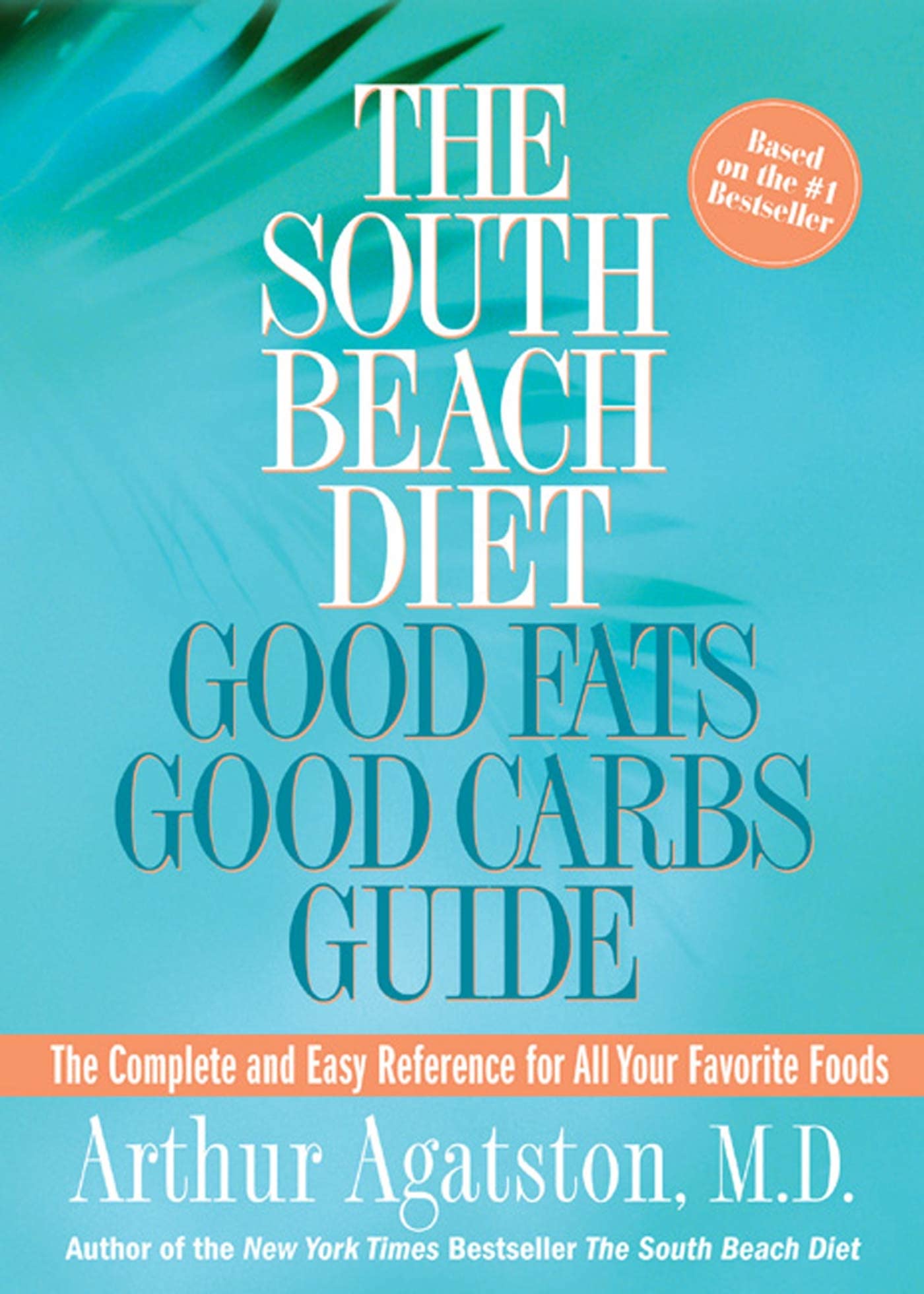 Cover of The South Beach Diet Good Fats/Good Carbs Guide: The Complete and Easy Reference for All Your Favorite Foods