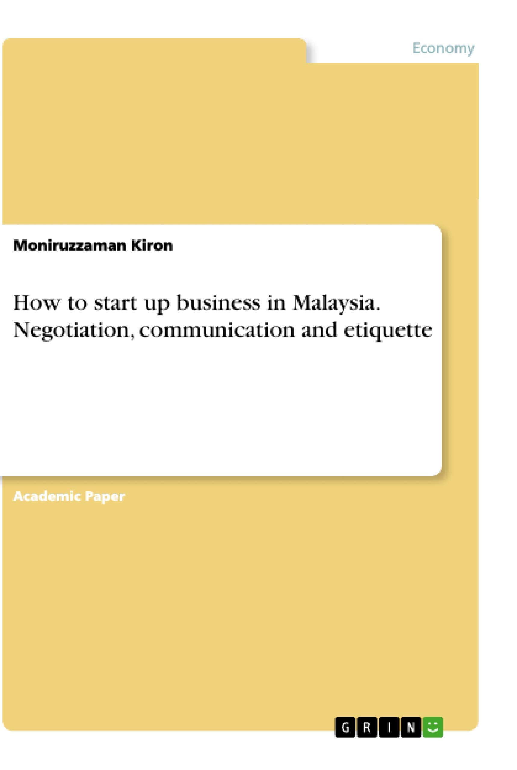 How to start up business in Malaysia. Negotiation, communication and etiquette Paperback – 13 Jan. 2020