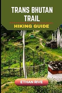 TRANS BHUTAN TRAIL HIKING GUIDE