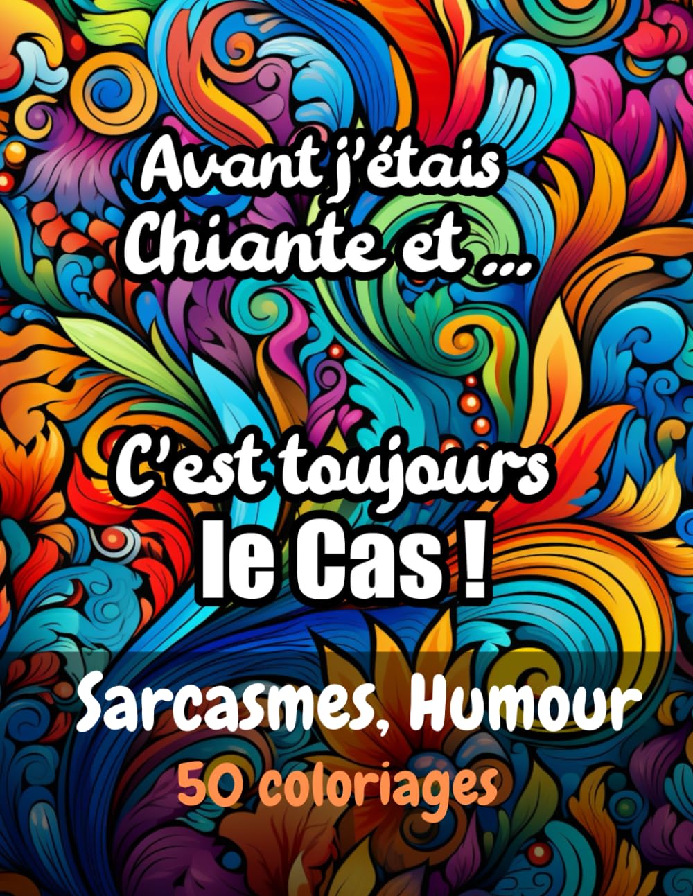 Sarcasmes, Humour, 50 coloriages: pour se détendre et relativiser, antistress, format A4, versos noirs