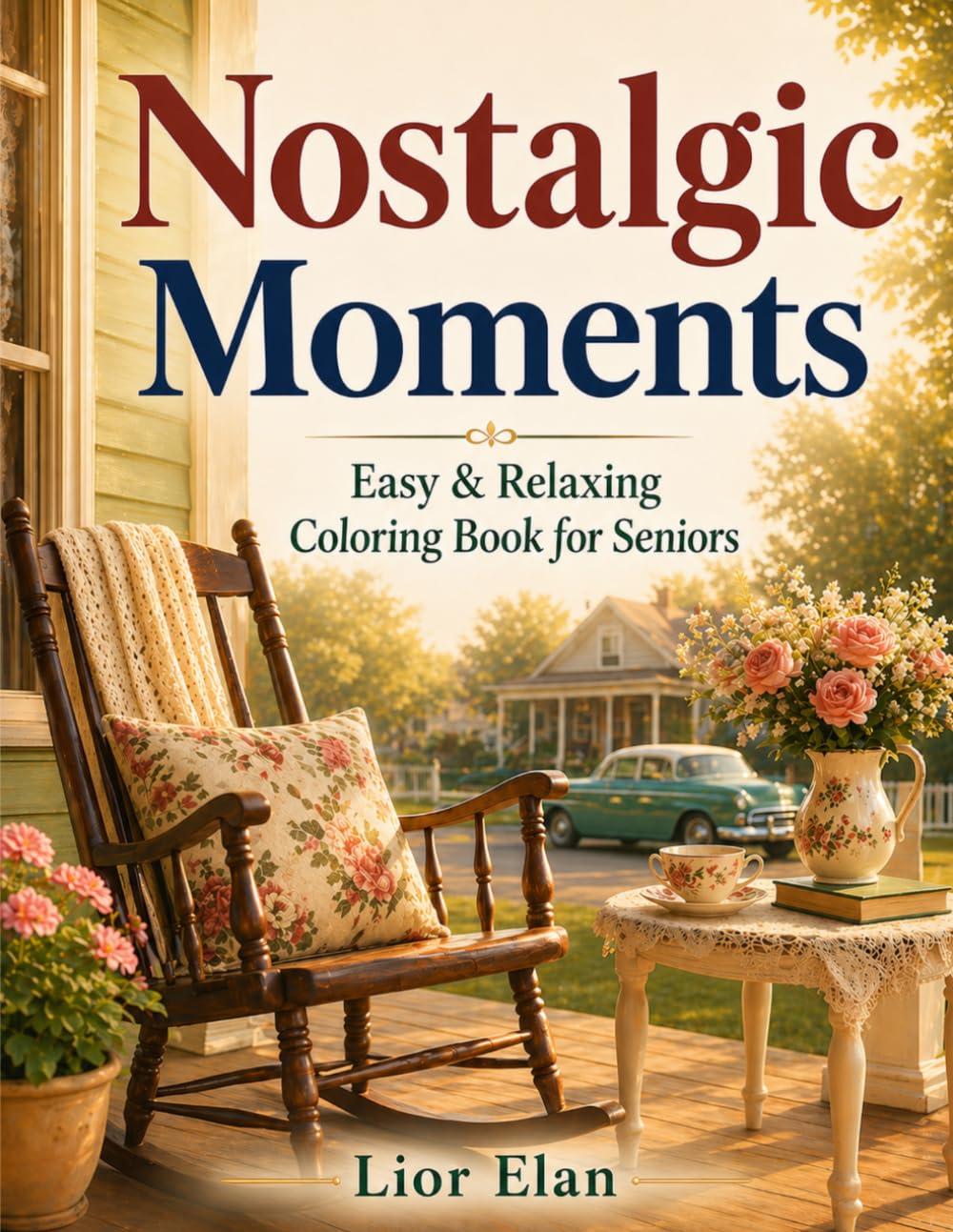 Nostalgic Moments: Easy & Relaxing Coloring Book for Seniors