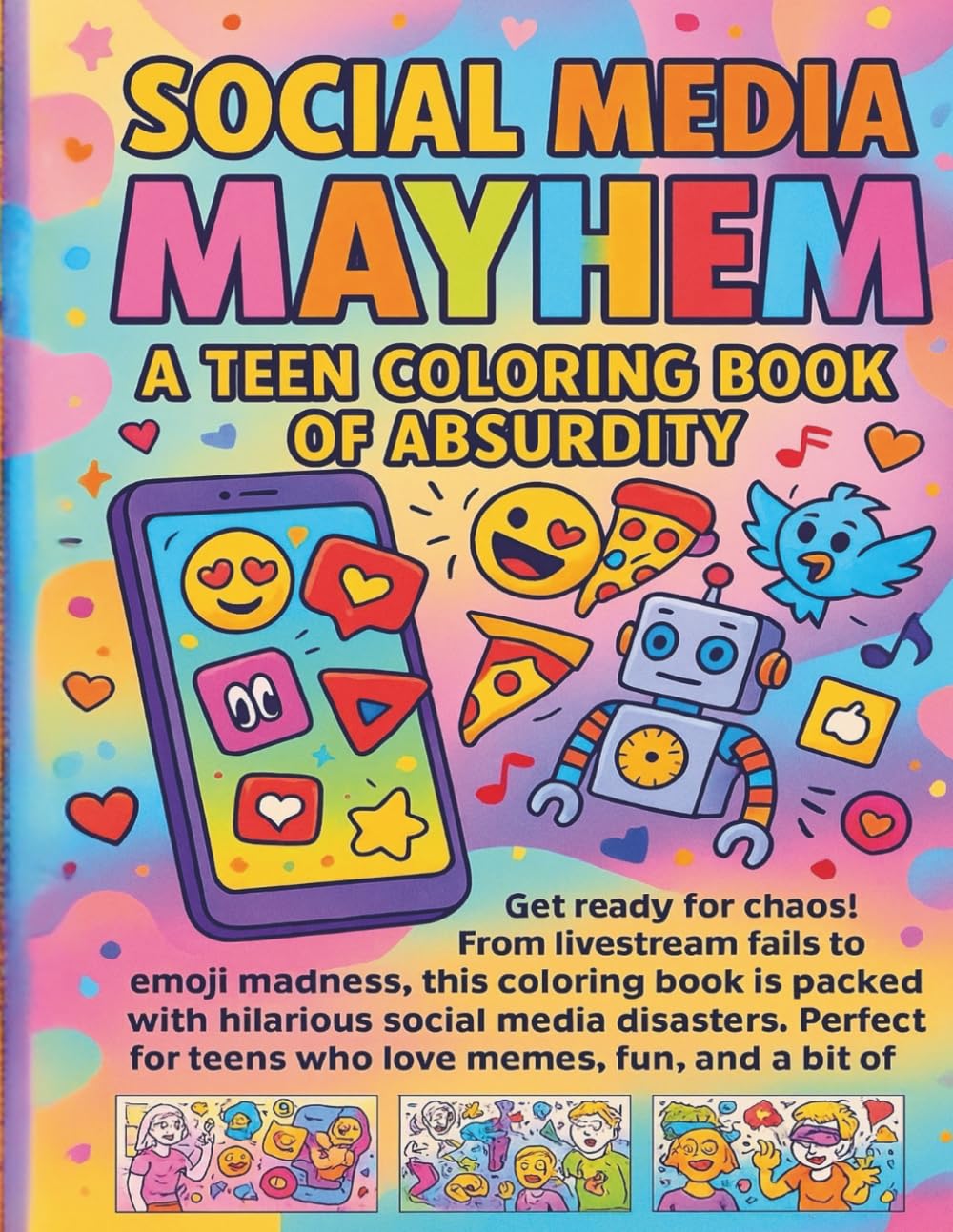 Social Media Mayhem: A Funny Teen Coloring Book with Memes, Internet Fails, and Absurd Chaos