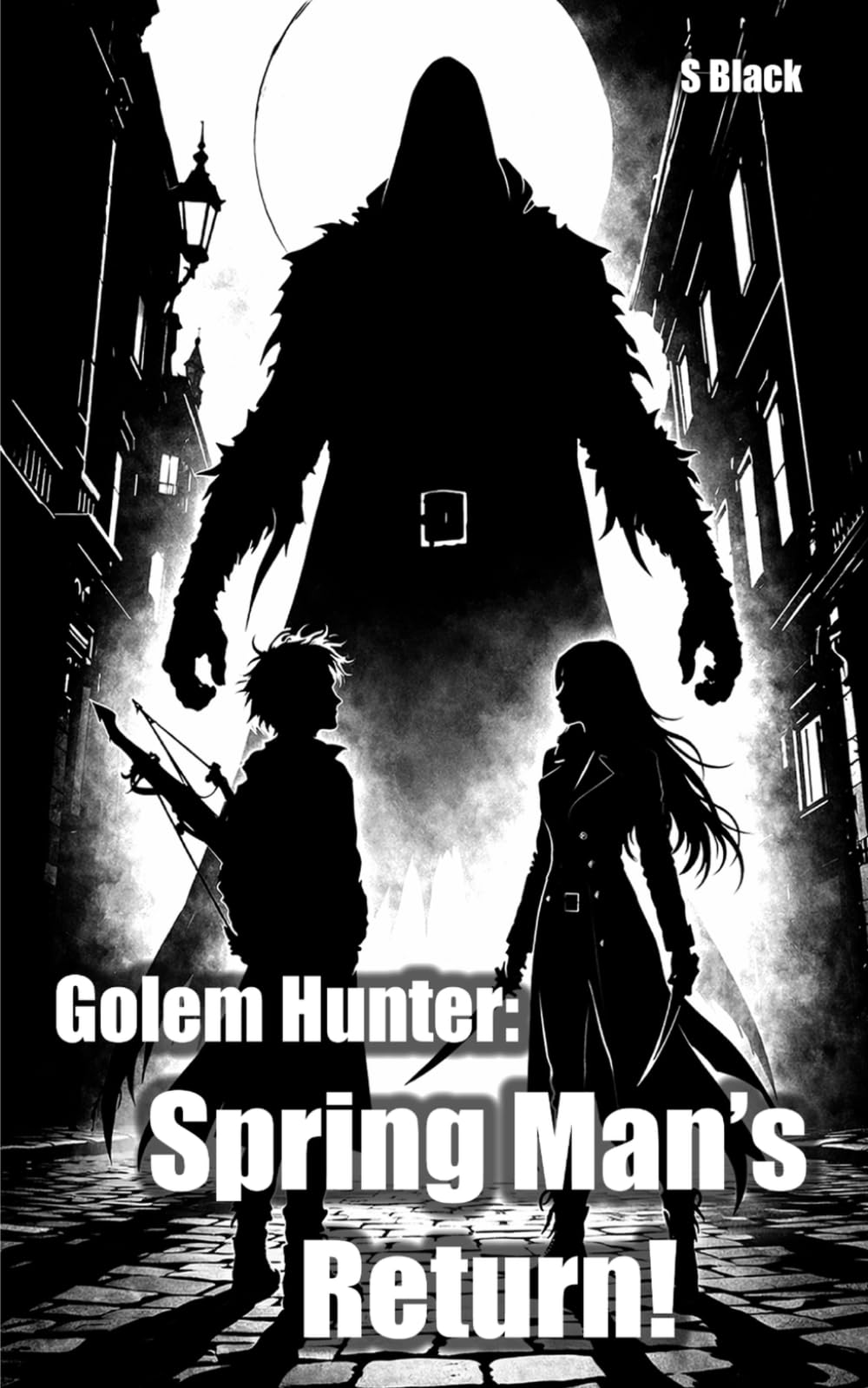 Golem Hunter: Spring Man's Return (Crossbow Chronicles)