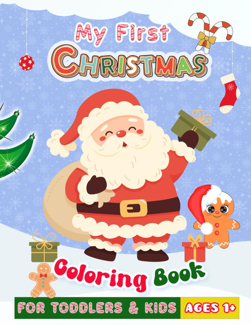 My First Christmas Coloring Book for Toddlers and Kids: 50 Fun, Simple, Easy & Cute Christmas Designs! For ages 1+