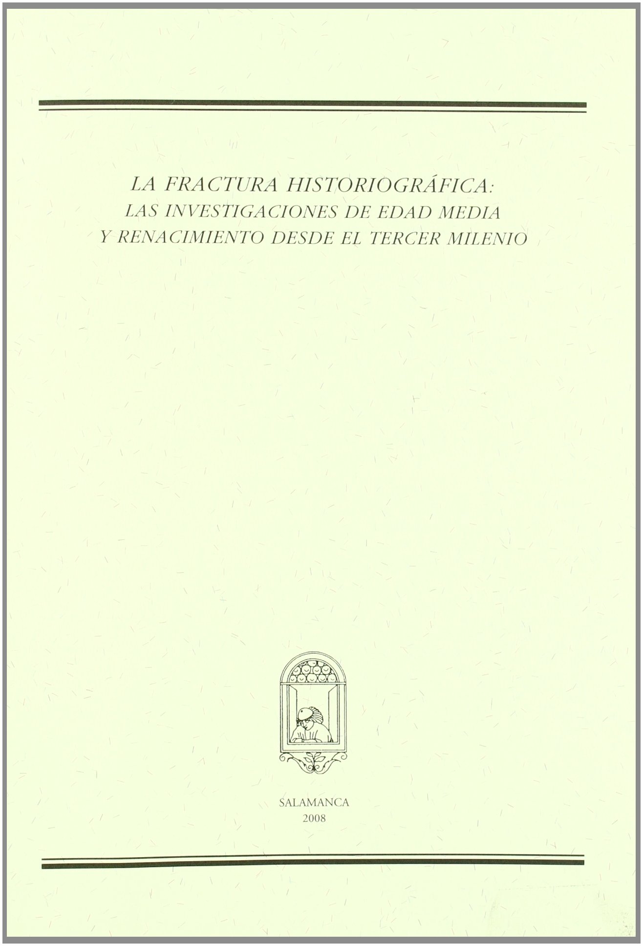 La fractura historiografica las investigaciones de edad media y renacimiento desde tercer milenio