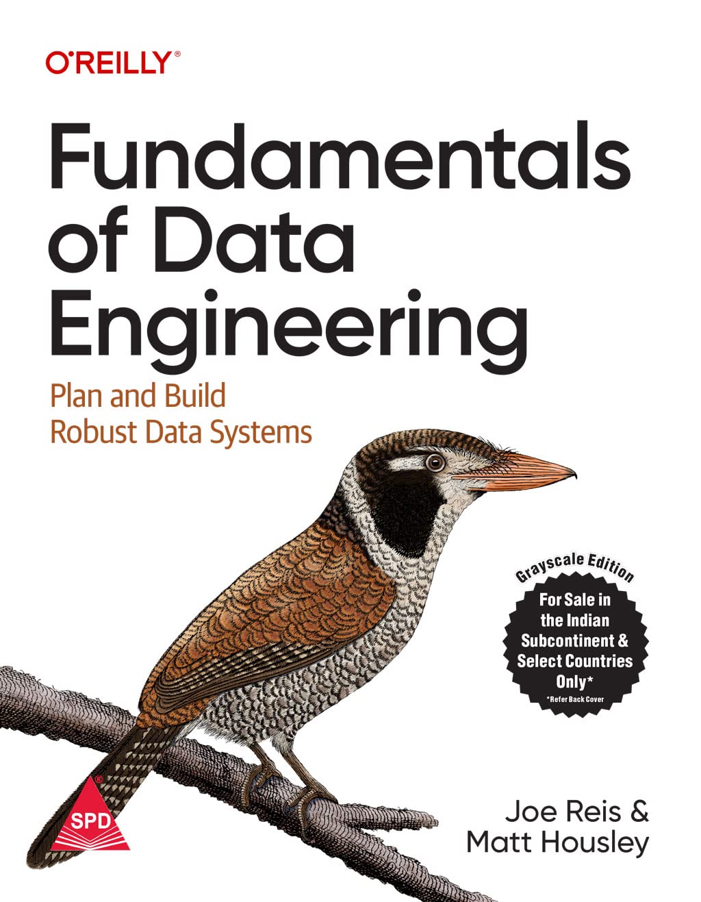 Fundamentals of Data Engineering: Plan and Build Robust Data Systems (Grayscale Indian Edition) Paperback – 27 June 2022