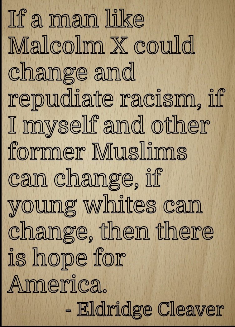 Mundus Souvenirs - If a man like Malcolm X could change and. quote by Eldridge Cleaver, laser engraved on wooden plaque - Size: 20cm x 25cm