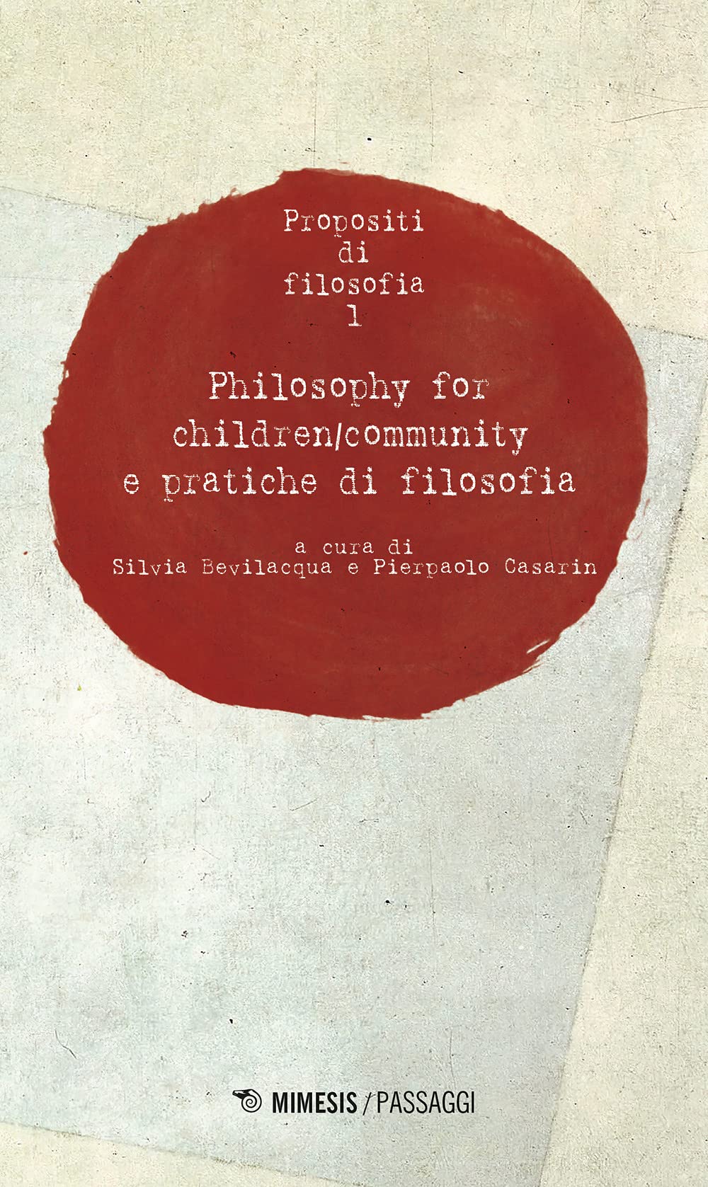 Propositi Di Filosofia. Philosophy For Children/Community E Pratiche Di Filosofia (Vol. 1) - 4