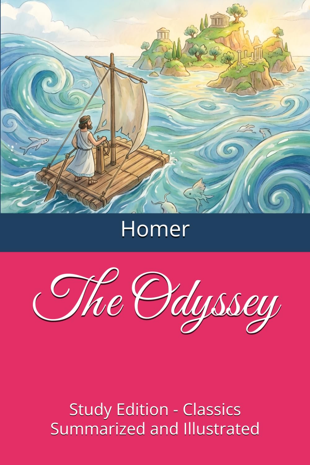 The Odyssey: Study Edition - Classics Summarized and Illustrated