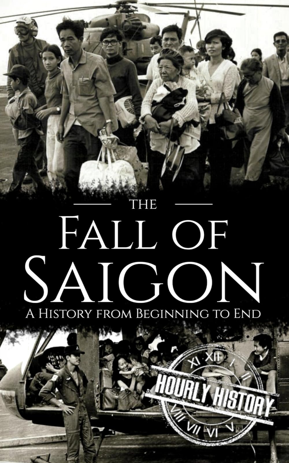 Fall of Saigon: A History from Beginning to End (Vietnam War)