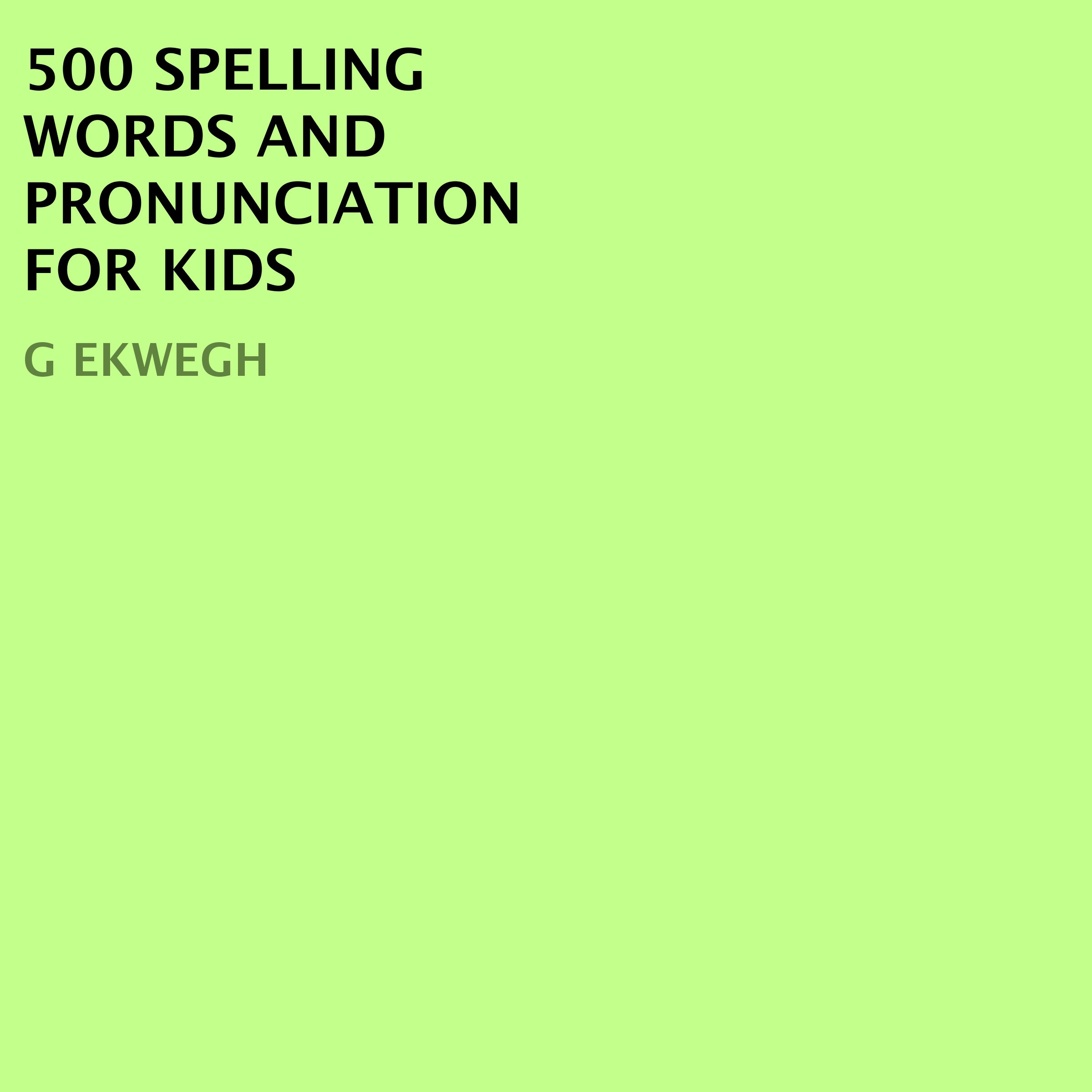 Cover art for 500 Spelling Words and Pronunciation for Kids