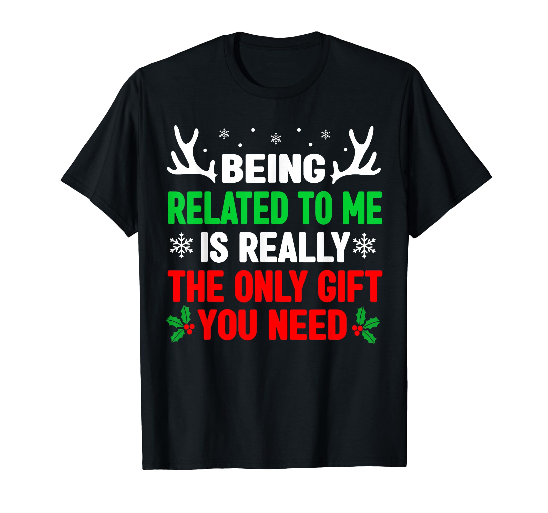 Funny Christmas Gifts For Women Men Kids AdultsBeing Related To Me Funny Christmas Shirts Women Men Family T-ShirtOEKO-TEX STANDARD 100