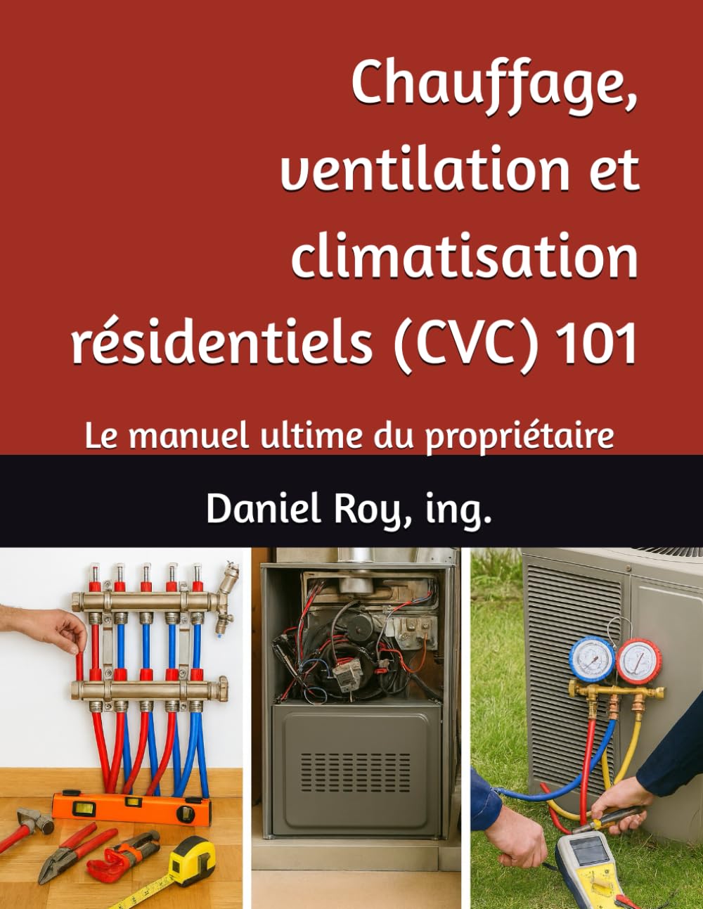 Chauffage, ventilation et climatisation résidentiels (CVC) 101: Le manuel ultime du propriétaire