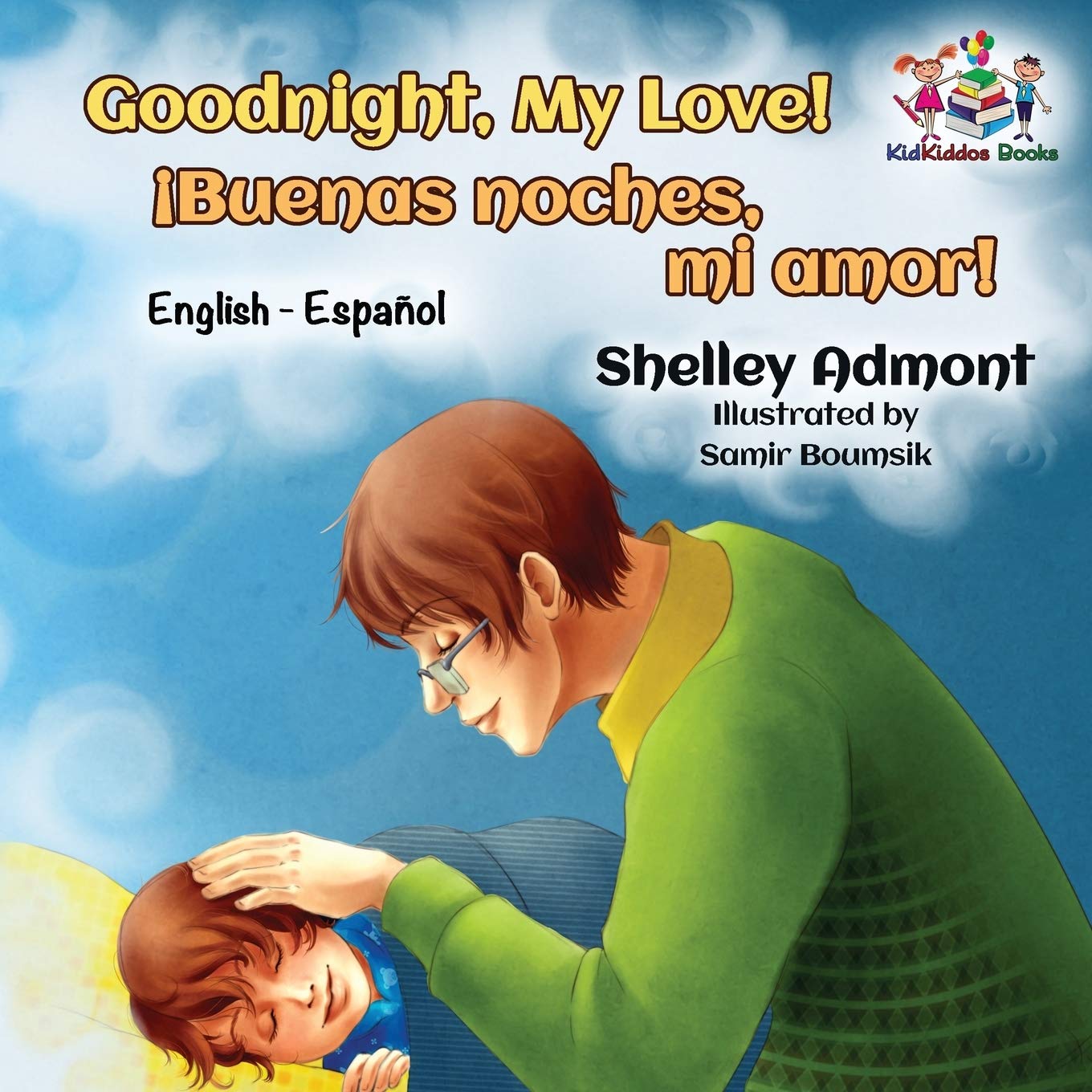 Goodnight, My Love! (English Spanish Children's Book): English Spanish (English Spanish Bilingual Collection)
