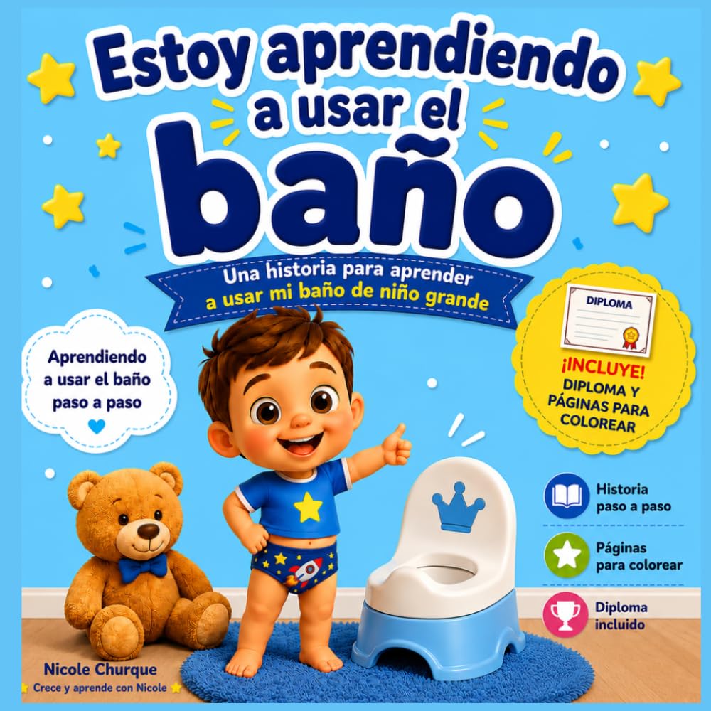 Estoy aprendiendo a usar el baño: Una historia para aprender a usar mi baño de niño grande
