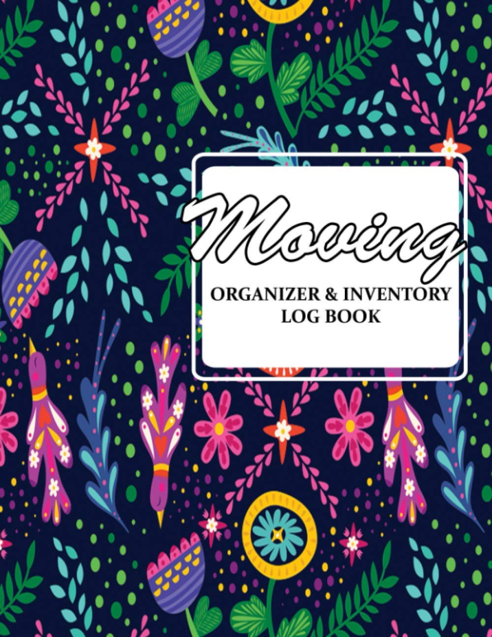 Moving Organizer & Inventory Log Book: House Moving Box Content Notebook | Relocation Budget Planner & Packing Checklist For New Home Owners