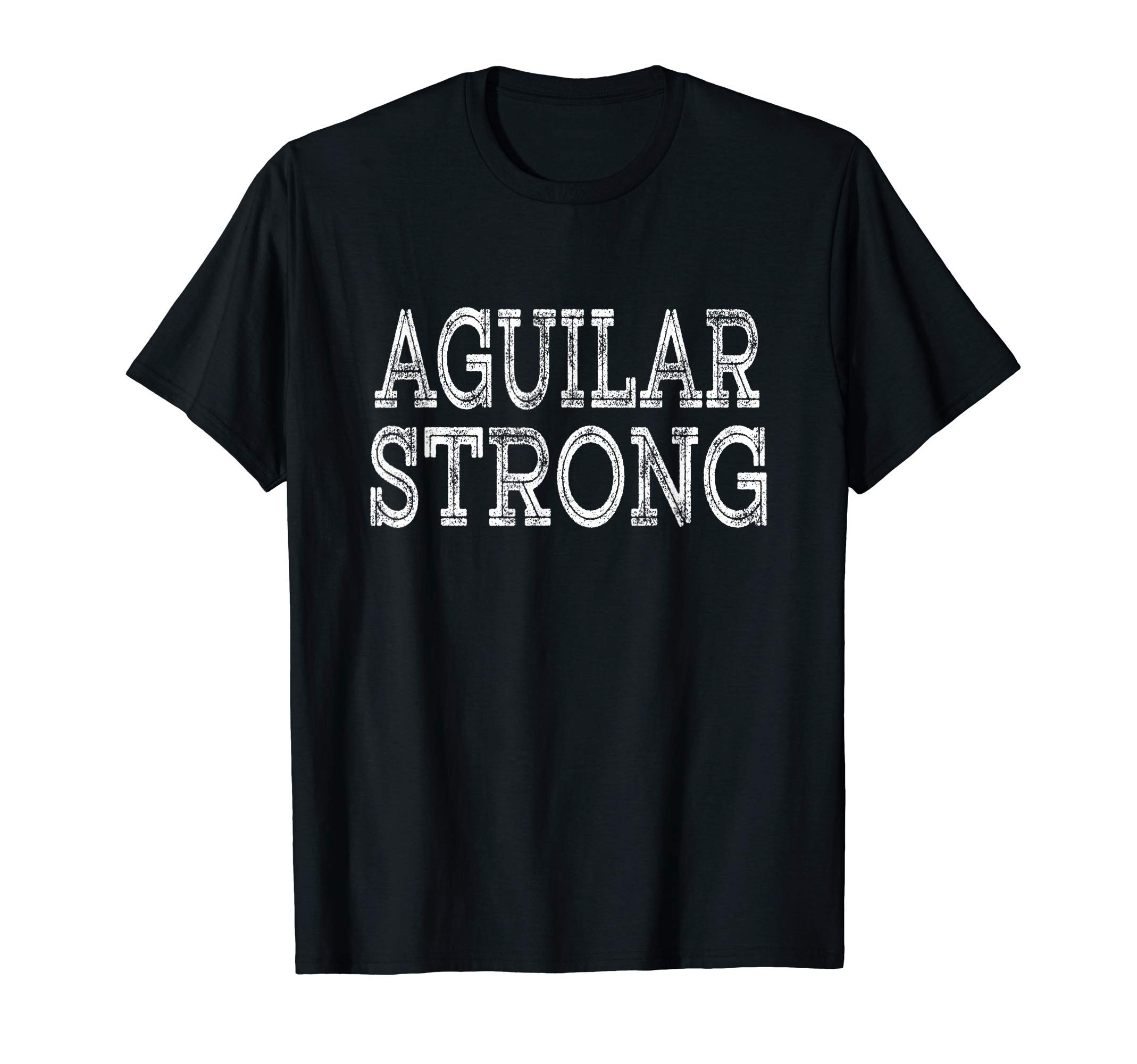 AGUILAR Strong Squad Family Reunion Last Name Team Custom T-Shirt