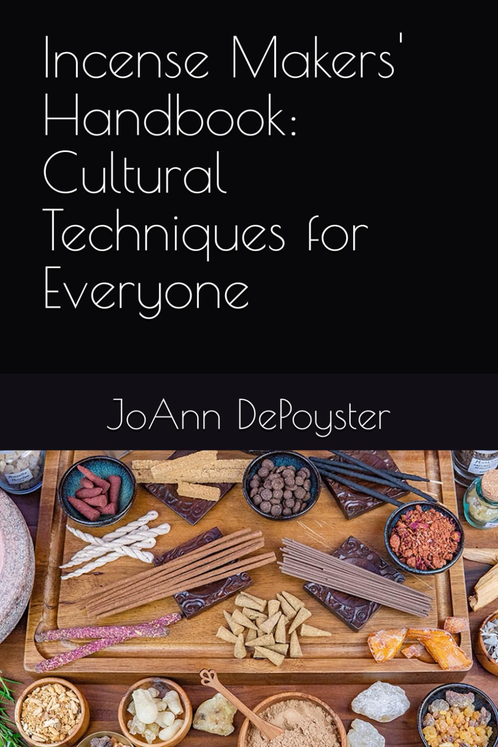 Incense Makers' Handbook: Cultural Techniques for Everyone