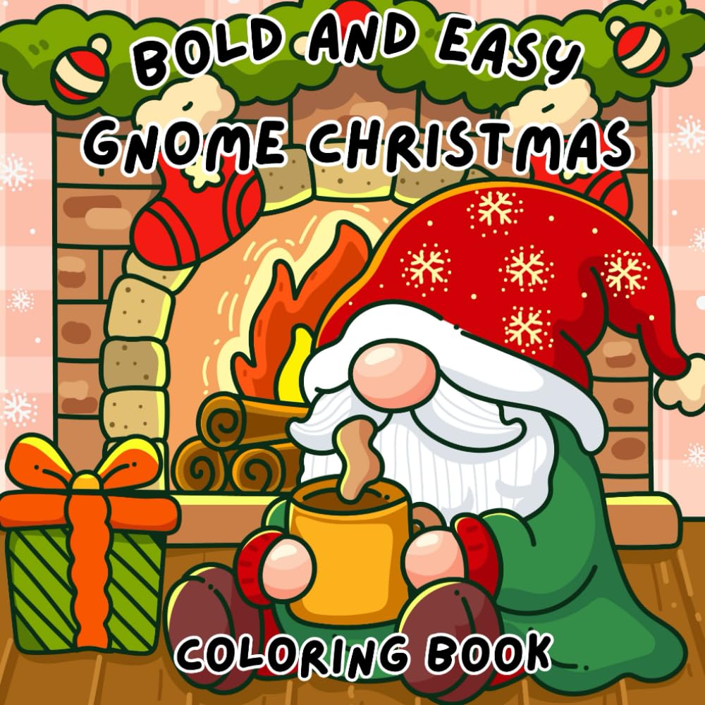 Bold and Easy Gnome Christmas Coloring Book: A Cute and Easy Christmas Coloring Book with Adorable Gnome Designs