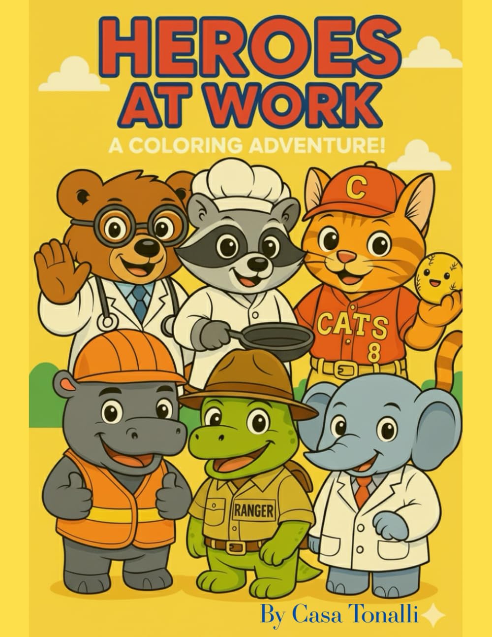 HEROES AT WORK: Meet the Everyday Heroes Who Make the World Go Round