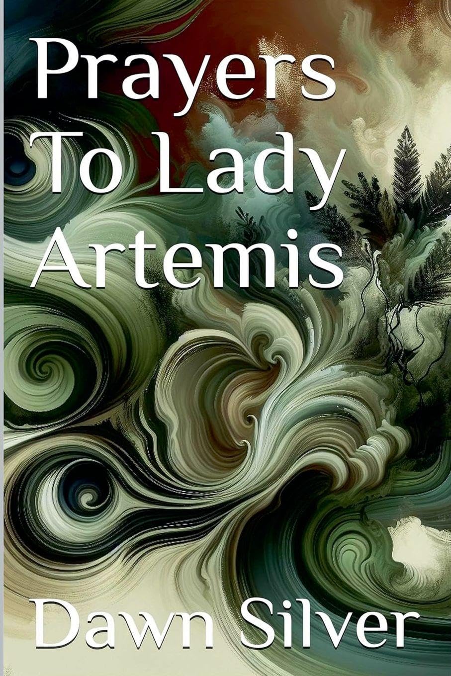 Prayers To Lady Artemis: 10 (Prayers to the Greek Pantheon)