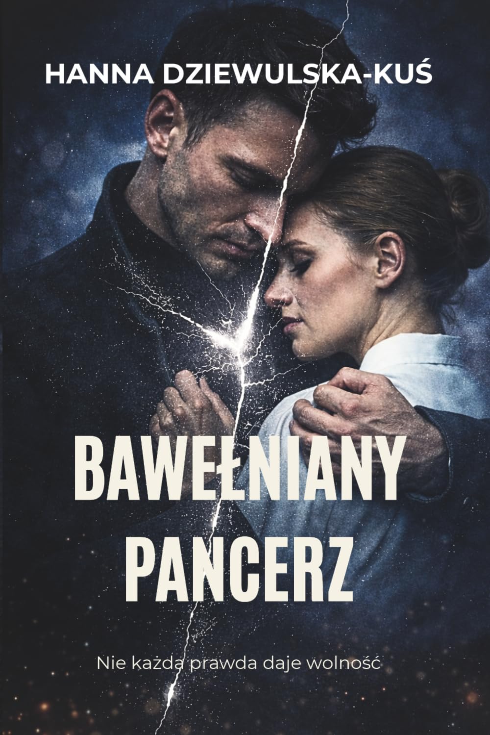 BAWEŁNIANY PANCERZ: powieść psychologiczna o relacjach, prawdzie i konsekwencjach