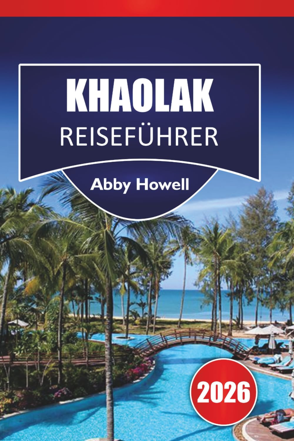 KHAO LAK REISEFÜHRER 2026: Entdecken Sie Top-Strände, kulturelle Stätten, lokale Küche und Reiserouten, um Ihr Abenteuer im Süden Thailands zu planen.