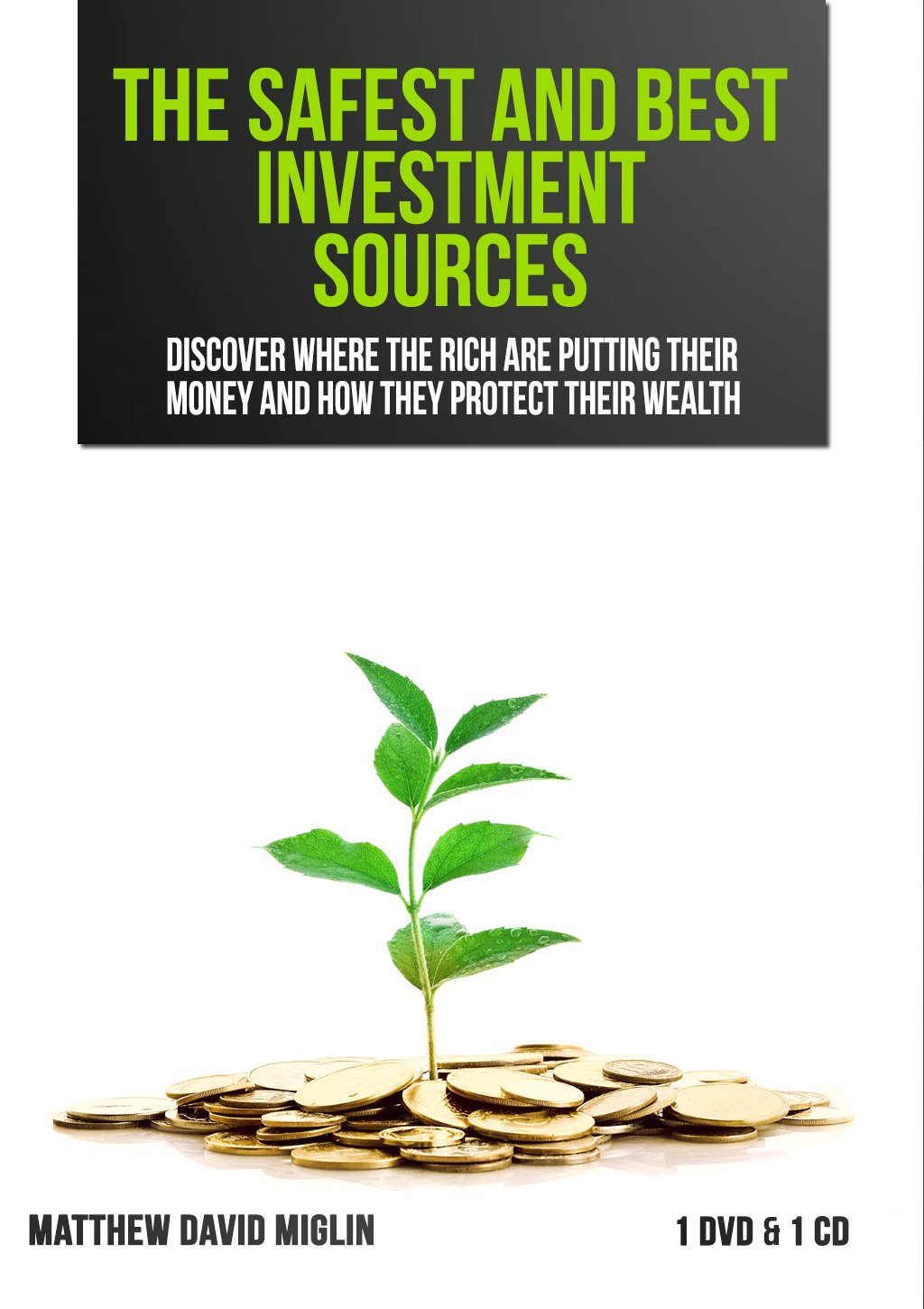 Today's Safest and Best Investment Sources Discover Where