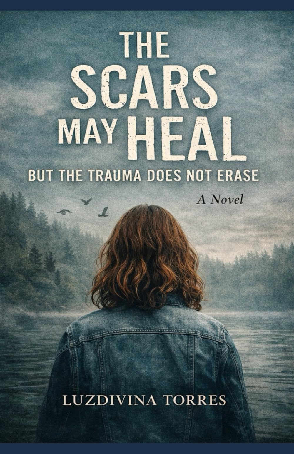 The Scars Heal but the Trauma Does Not Erase
