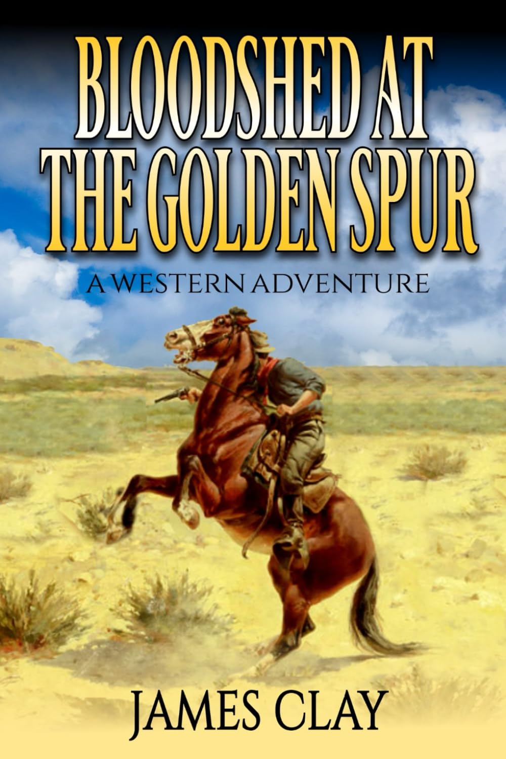 Bloodshed At The Golden Spur: A Western Adventure