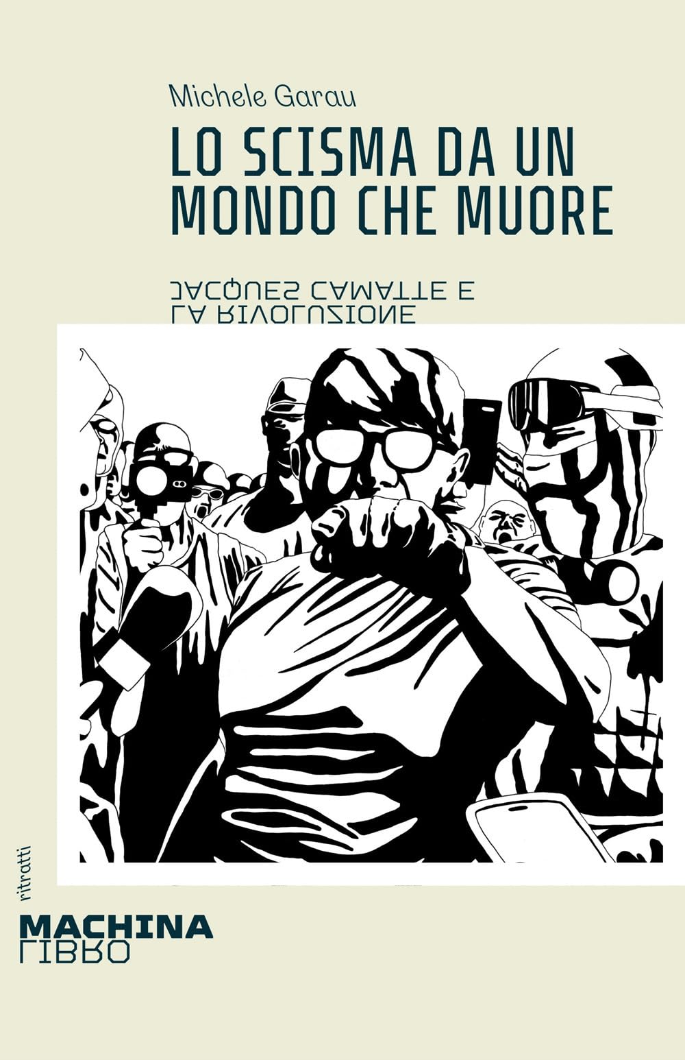 Lo Scisma Da Un Mondo Che Muore. Jacques Camatte E La Rivoluzione - 4