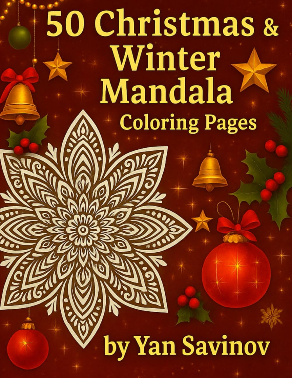 50 Christmas & Winter Mandala Coloring Pages: Relaxing Holiday Coloring Book for Adults & Kids (Cozy Christmas Coloring Collection)