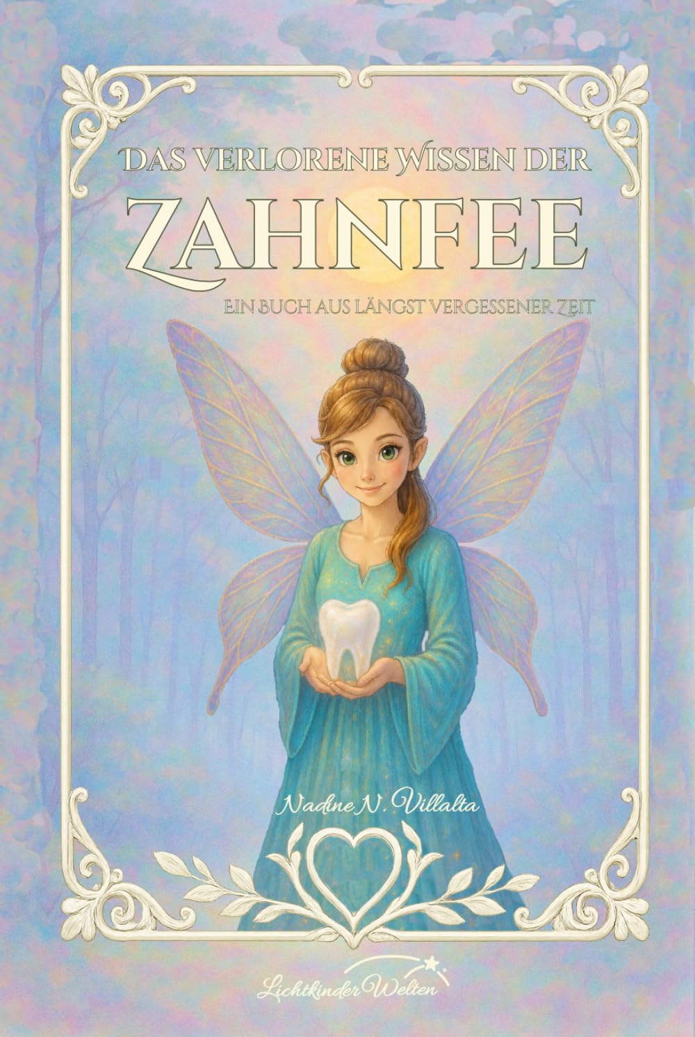 Das verlorene Wissen der Zahnfee: Ein Buch aus längst vergessener Zeit