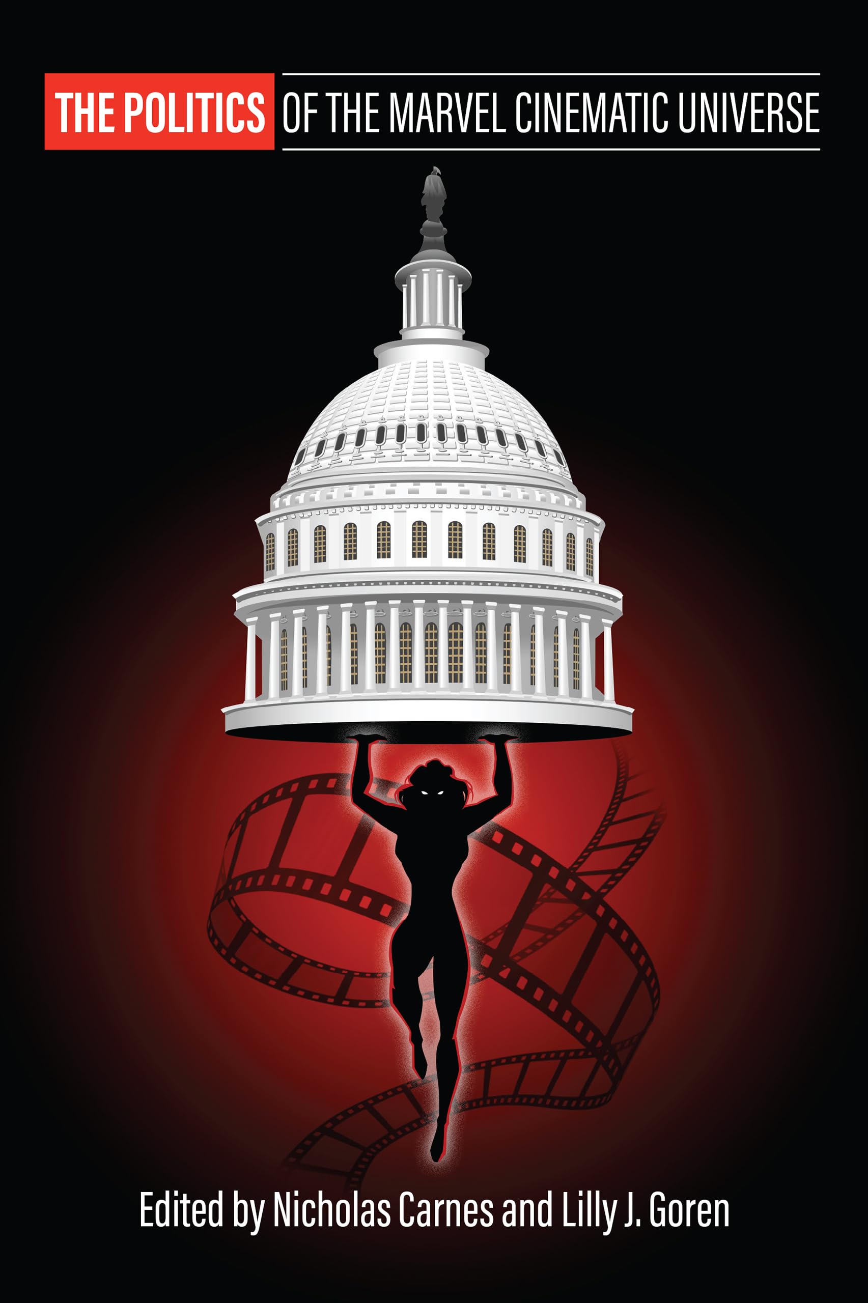 The Politics of the Marvel Cinematic Universe (Politics and Popular Culture)