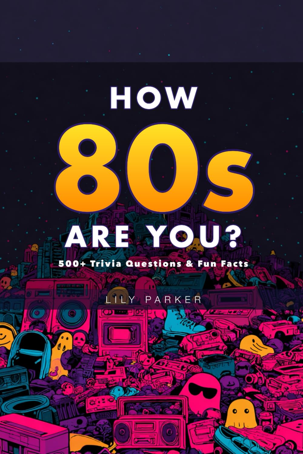 How 80s Are You?: 500+ Trivia Questions & Fun Facts (Brain Buzz Trivia)