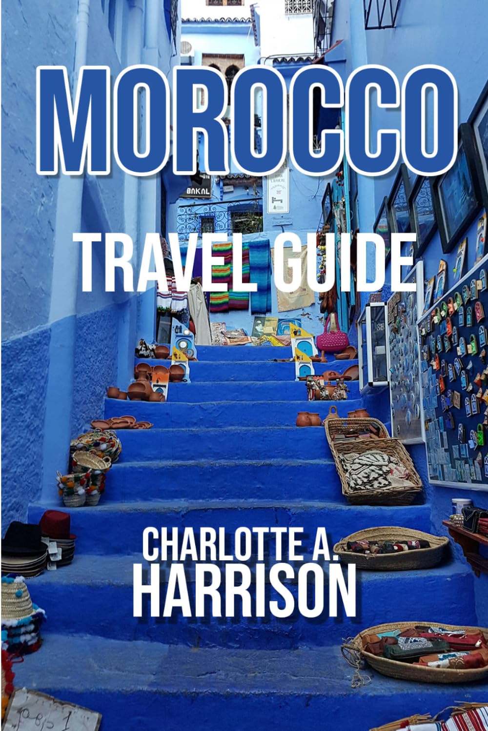 MOROCCO TRAVEL GUIDE