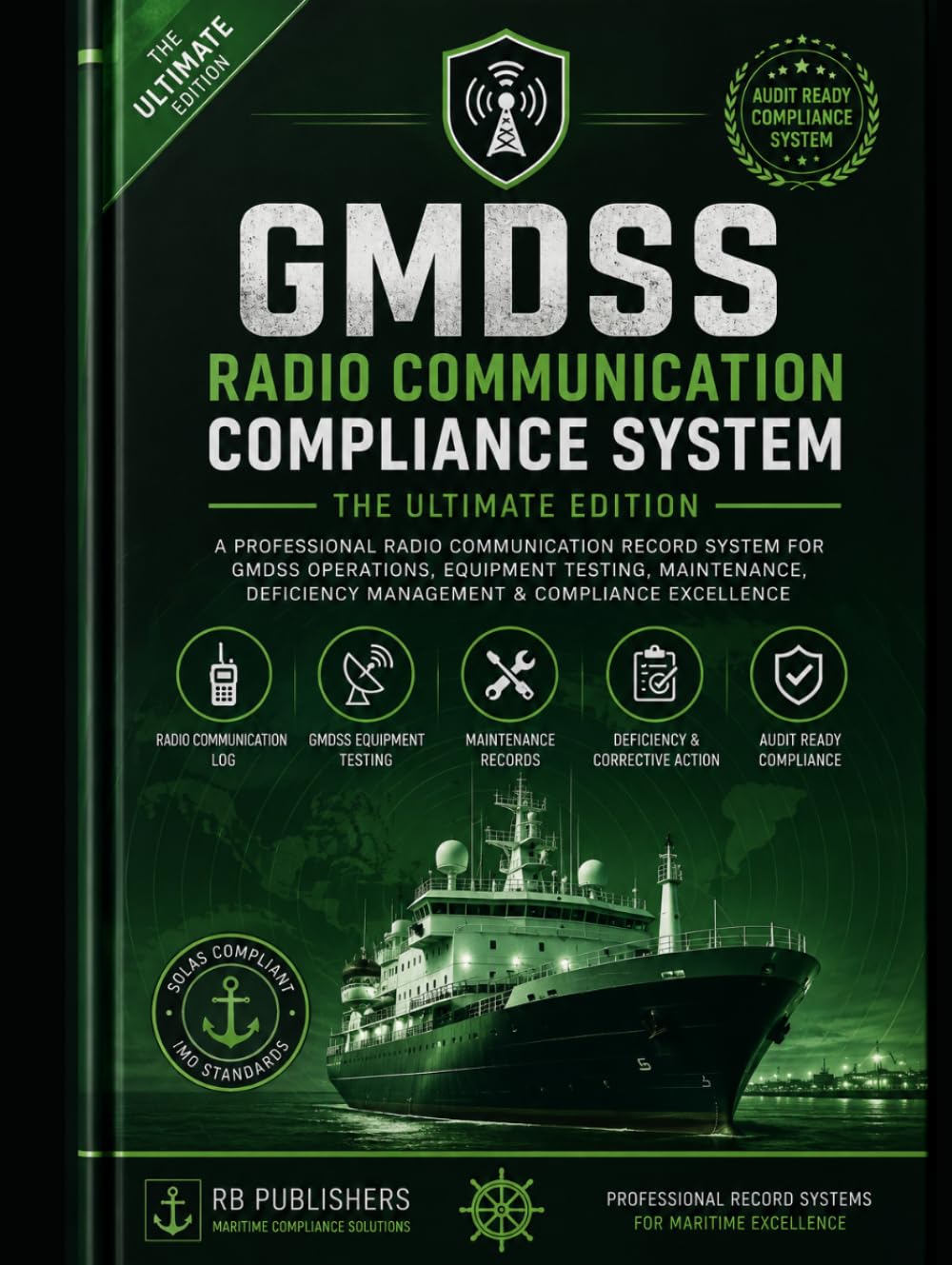 GMDSS Radio Communication Compliance System: Ultimate Maritime Logbook for Radio Communications, Equipment Testing, Deficiency Tracking, Maintenance ... GMDSS Operations & Audit Readiness