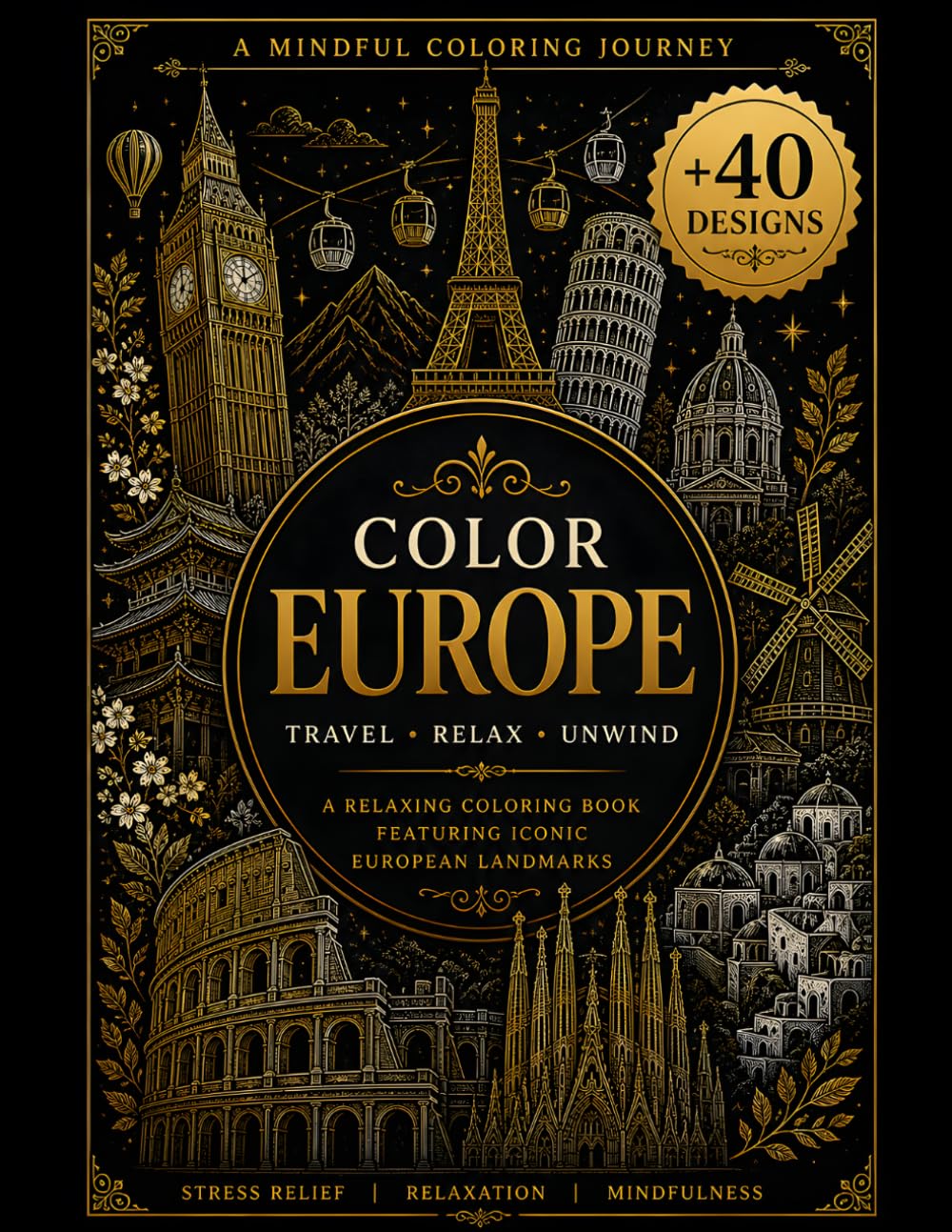 Journey Through Europe: A Relaxing Coloring Book Featuring Iconic European Landmarks (Journey Through the World – Coloring Book Series)