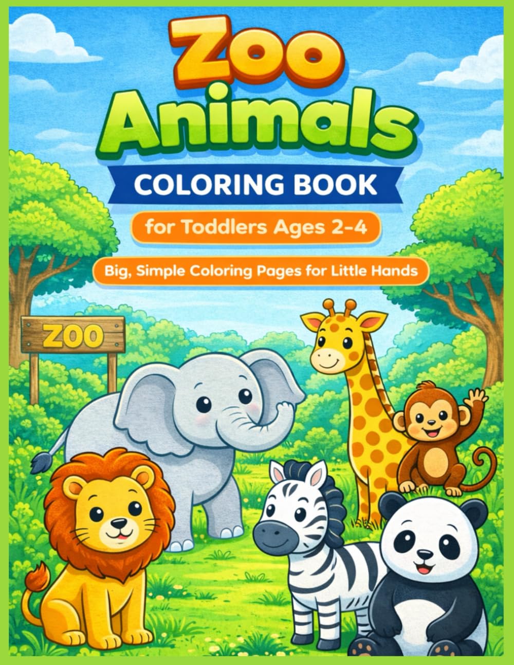 Zoo Animals Coloring Book for Toddlers Ages 2–4: Big, Simple Coloring Pages for Little Hands