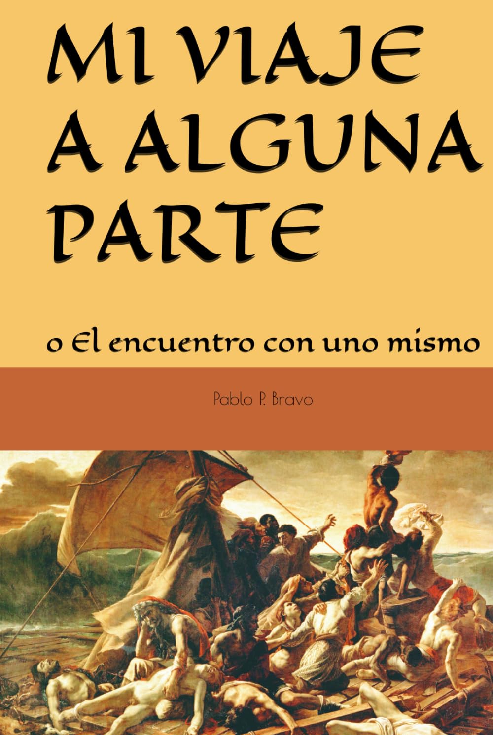 MI VIAJE A ALGUNA PARTE: o El encuentro con uno mismo