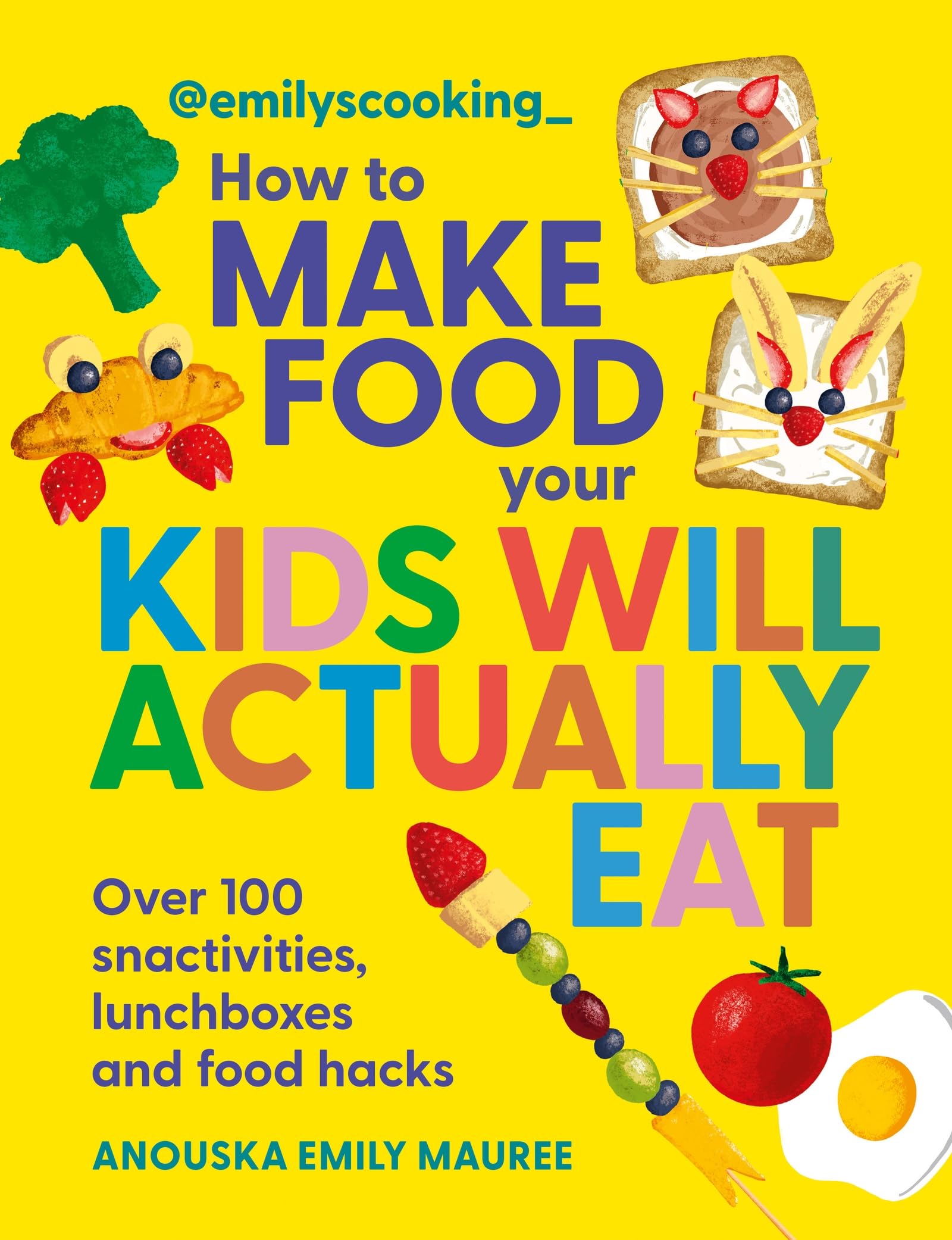 Emily's Cooking: How to Make Food Your Kids will Actually Eat... - 9780600639602