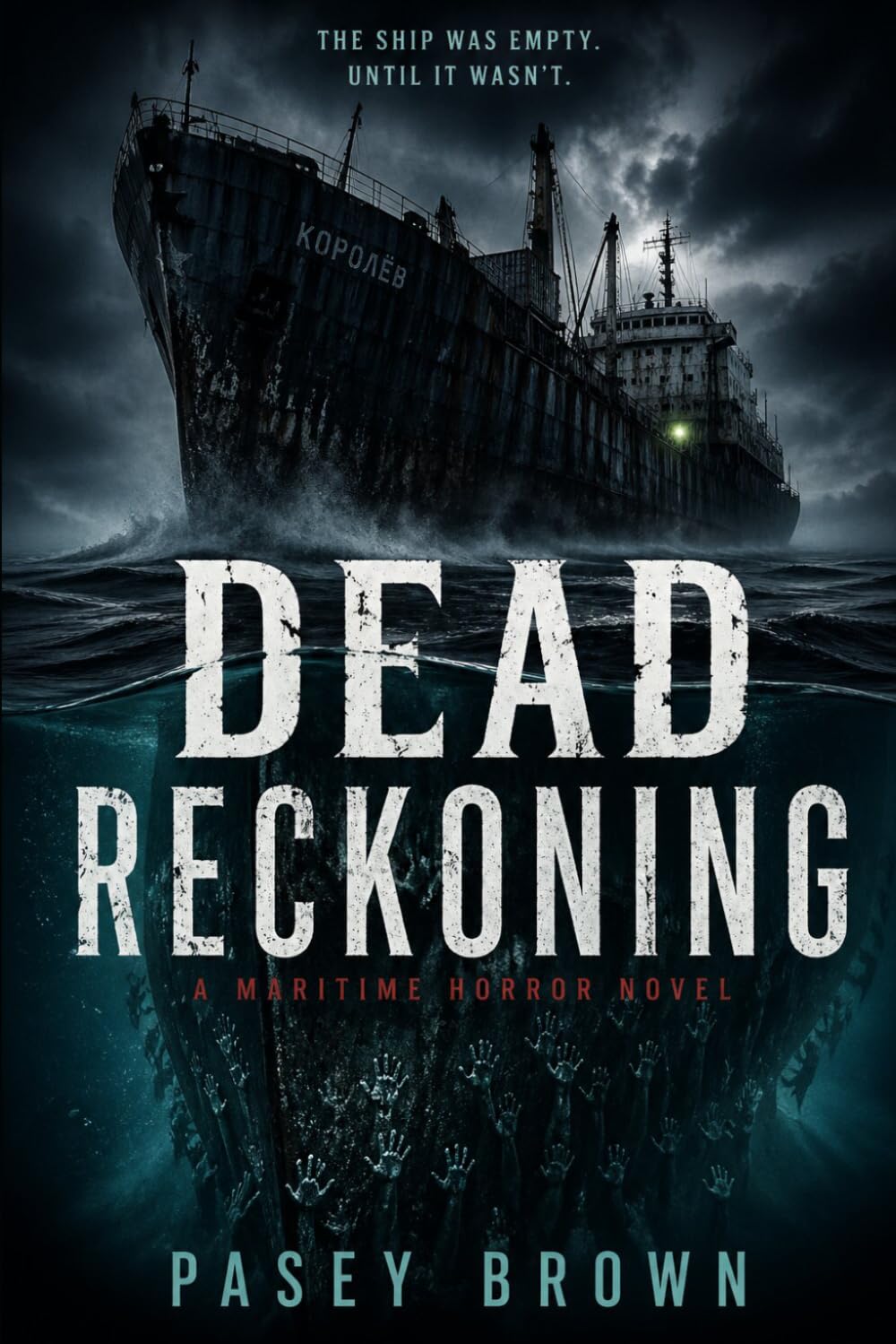 DEAD RECKONING: a standalone maritime horror novel: 1 (Dead Reckoning Series (The Special Edition))