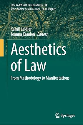 Aesthetics of Law: From Methodology to Manifestations (Law and Visual Jurisprudence, 14)-Wow! eBook