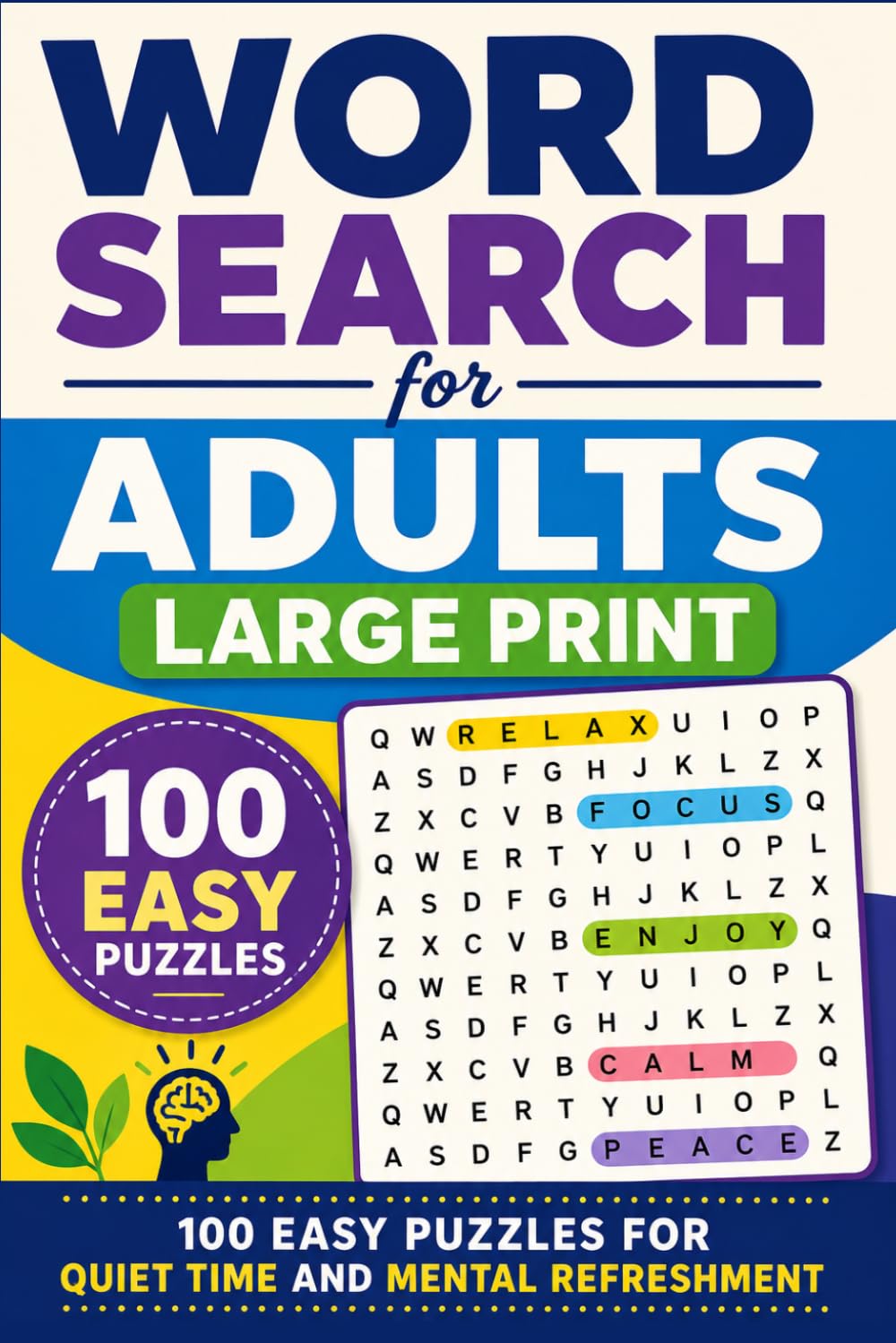 Word Search for Adults Large Print: 100 Easy Puzzles for Quiet Time and Mental Refreshment