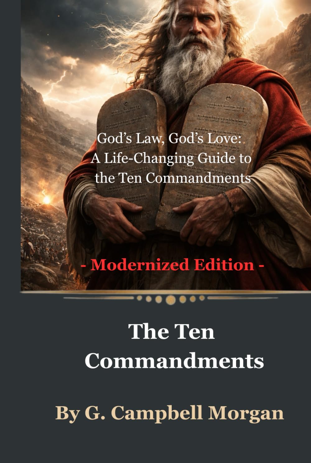 The Ten Commandments: God’s Law, God’s Love: A Life-Changing Guide to the Ten Commandments