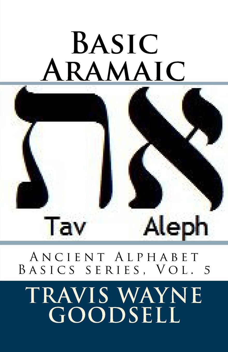 Basic Aramaic: Volume 5 (Ancient Alphabet Basics)