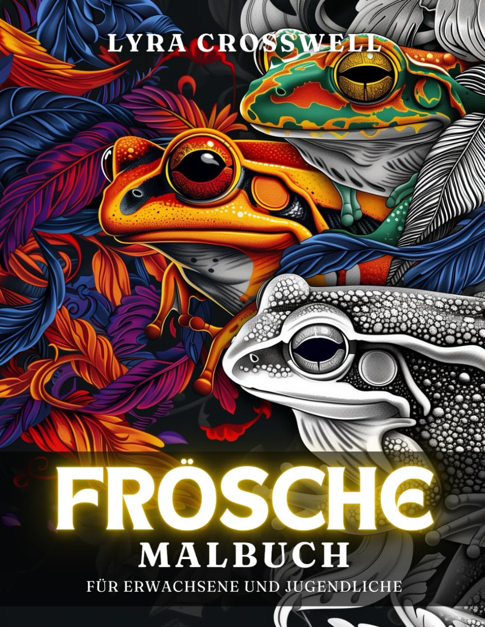 Frösche Malbuch – 50 Ausmalbilder für Erwachsene und Jugendliche: Das ultimative amphibische Abenteuer im Ausmalen für Froschliebhaber. (Tiere Malbücher)